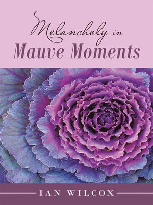 cover image of Melancholy  in Mauve Moments